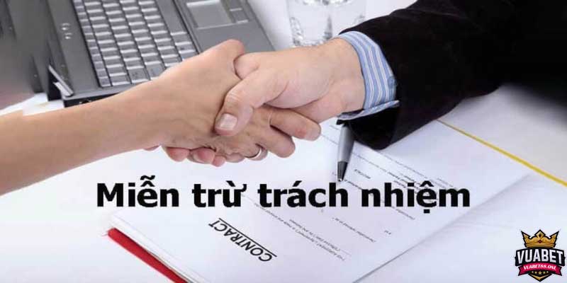 Miễn trừ trách nhiệm - Các điều khoản bạn cần biết