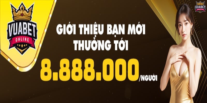 Khuyến mãi Vuabet88 khi giới thiệu nhận ngay 8.888K