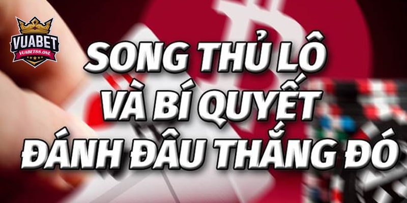 Bí quyết chơi song thủ lô